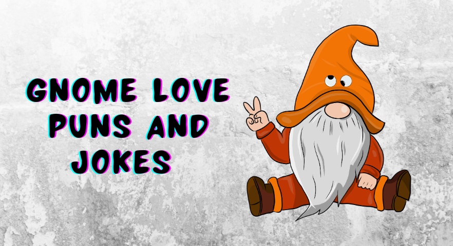 gnome love puns